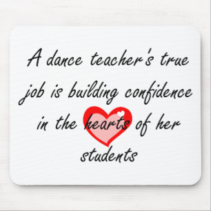 Dance Teacher - Building Confidence Mouse Pad