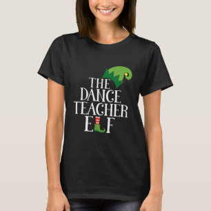 Dance Teacher Elf Matching Family Group Christmas T-Shirt