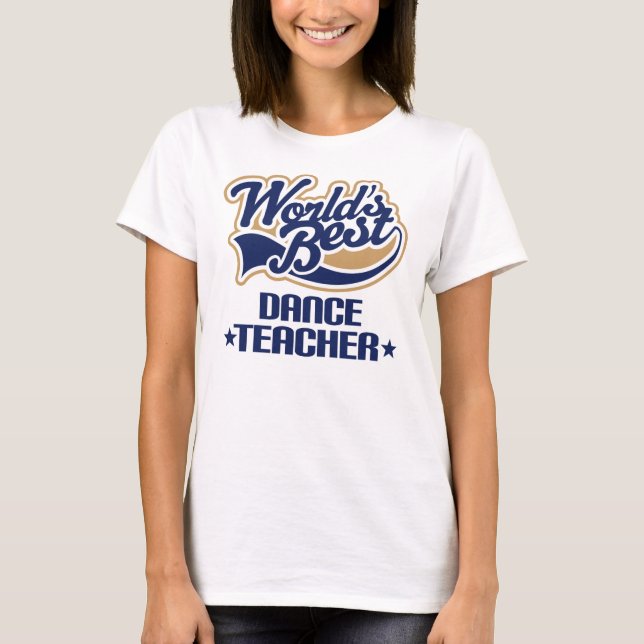 Dance Teacher Gift T-Shirt (Front)