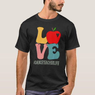 Dance Teacher Love Apple Groovy Retro Cute Back To T-Shirt