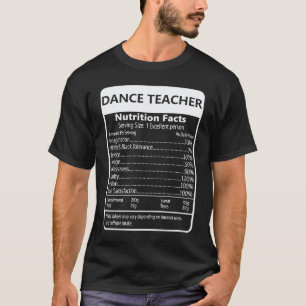 DANCE TEACHER Nutrition Facts Sarcastic Graphic T-Shirt