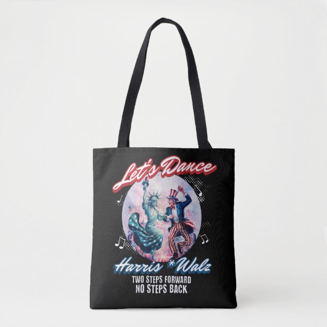 Dance The Harris Walz 2024 Liberty and Uncle Sam Tote Bag (Front)