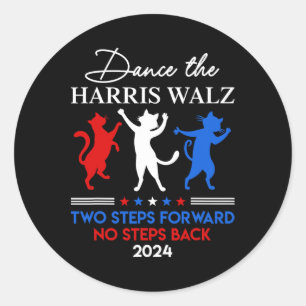 Dance The Harris Wheimer Waltz 2024 Two Steps Forw Classic Round Sticker