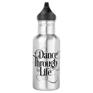 Dance Through Life 532 Ml Water Bottle