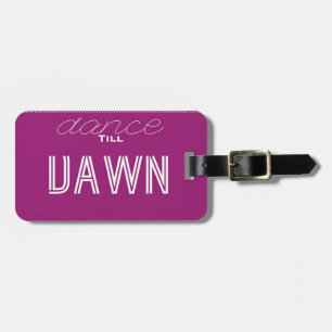 Dance Till Dawn Luggage Tag