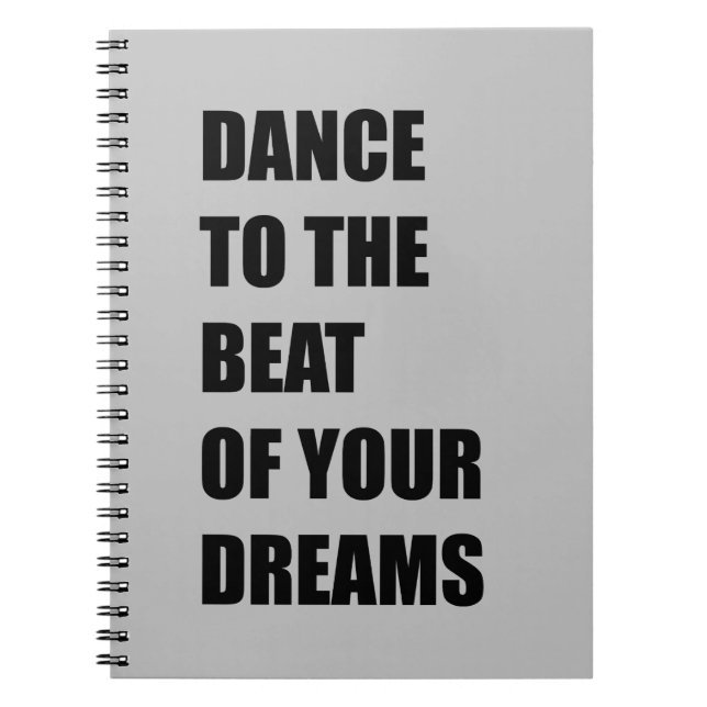 Dance to the beat of your dreams notebook (Front)