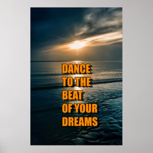 Dance to the beat of your dreams poster