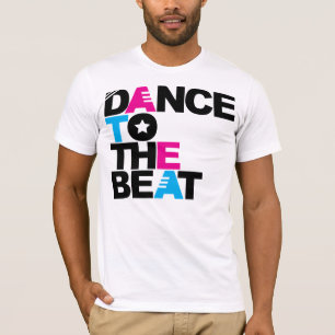 Dance to the Beat T-Shirt