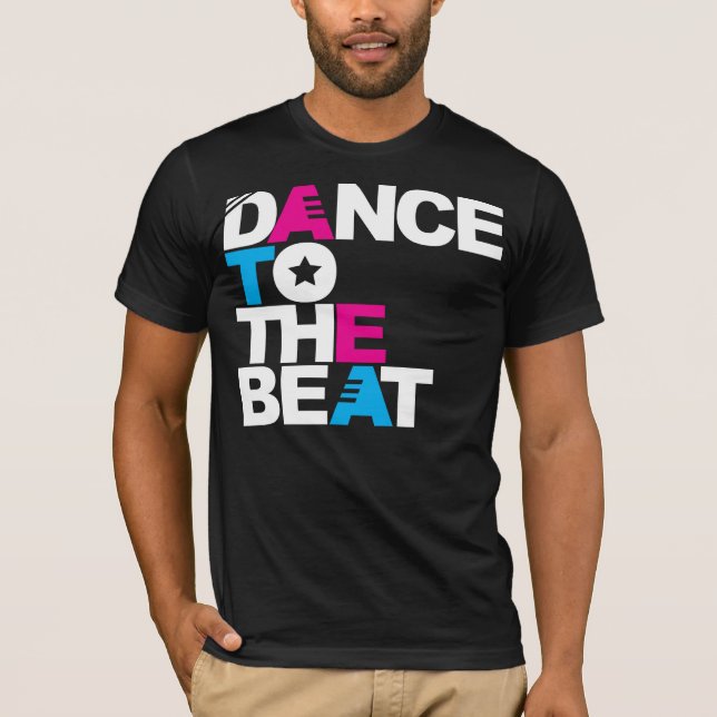 Dance to the Beat T-Shirt (Front)
