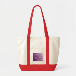Dance to the Rhythm in Your Heart. Dancer For Life Tote Bag