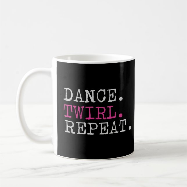 Dance Twirl Repeat Baton Twirler Gymnastic Coffee Mug (Left)