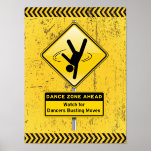 Dance Zone Ahead-Watch for Dancers Busting Moves! Poster