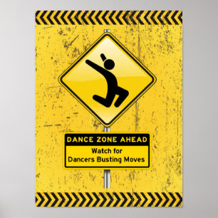Dance Zone Ahead-Watch for Dancers Busting Moves! Poster