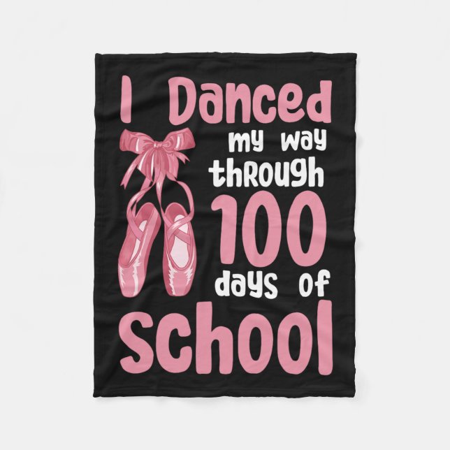 Danced My Way Through 100 Days Of School Dancer St Fleece Blanket (Front)