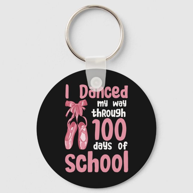 Danced My Way Through 100 Days Of School Dancer St Key Ring (Front)