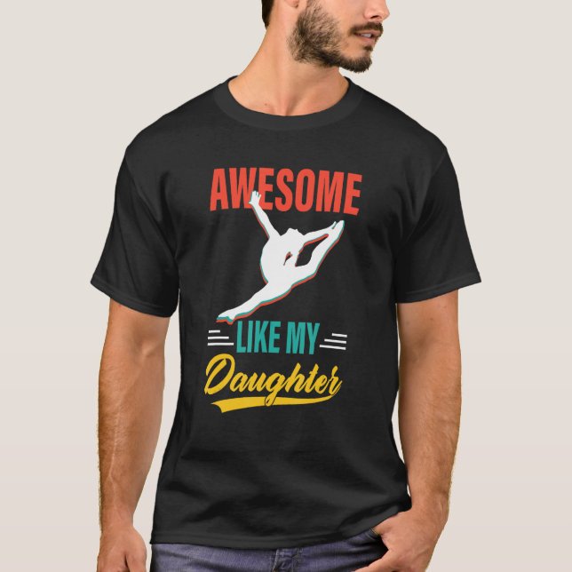 Dancer Awesome Like My Daughter Men Fathers Day T-Shirt (Front)