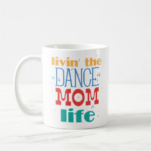 Dancer Ballet Hip Hop Tap Dance Mum Coffee Mug
