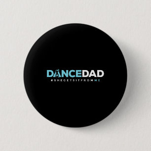 Dancer Dad Father Daddy Dance Teacher Dancing Perf 6 Cm Round Badge