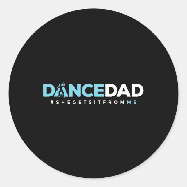 Dancer Dad Father Daddy Dance Teacher Dancing Perf Classic Round Sticker (Front)