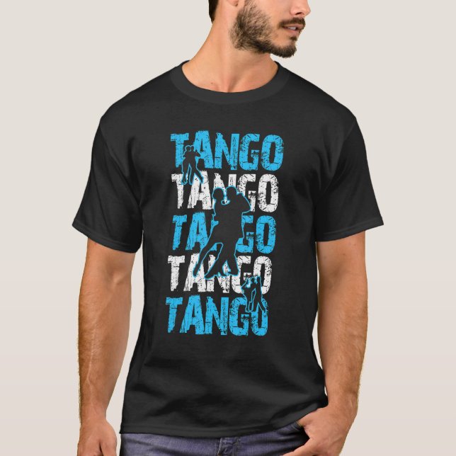 Dancer Dancing  Argentinian Roots  Argentina  Tang T-Shirt (Front)