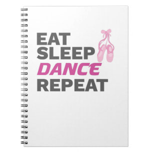 Dancer for Dancing Teacher Eat Sleep Dance Repeat Notebook