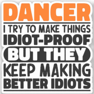 Dancer I Try To Make Things Funny Sayings Dancing