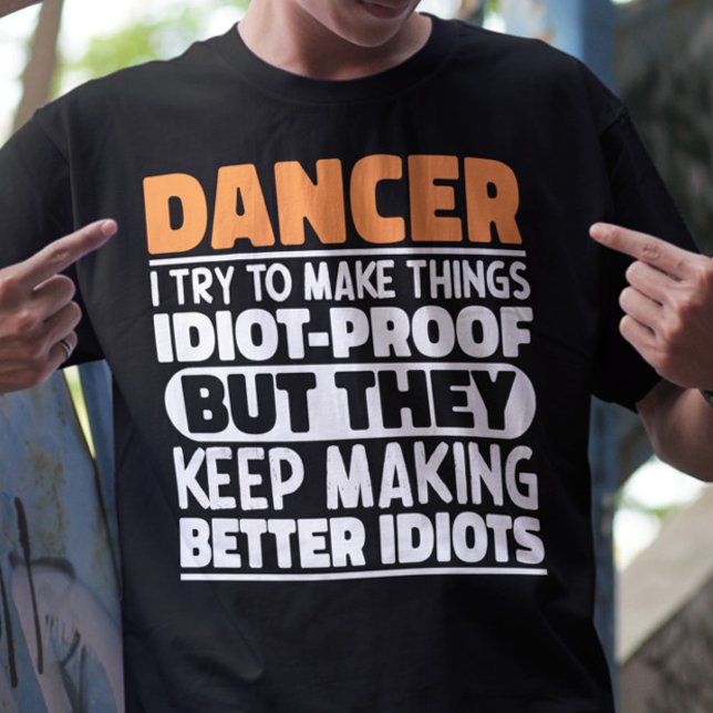 Dancer I Try To Make Things Funny Sayings Dancing T-Shirt (Creator Uploaded)
