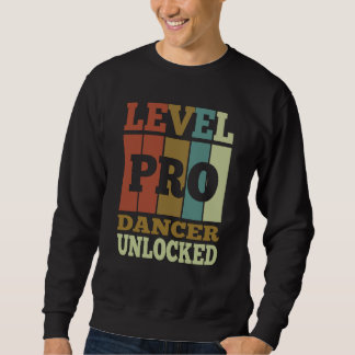 Dancer Pro Unlocked Vintage Style Unique Sweatshirt
