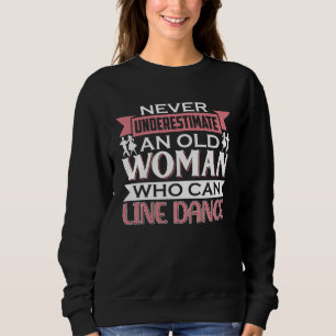 Dancer Saying Never Underestimate Line Dance Sweatshirt