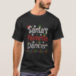 Dancer Xmas Gift Santa'S Favourite Dancer Christma T-Shirt<br><div class="desc">Show your appreciation for your favourite dancer this Christmas with this festive and fun Dancer Xmas Gift. Perfect for spreading holiday cheer!</div>