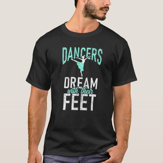 Dancers dream with their Feet Dancing Love Dance   T-Shirt (Front)