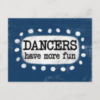Dancers Have More Fun Postcard
