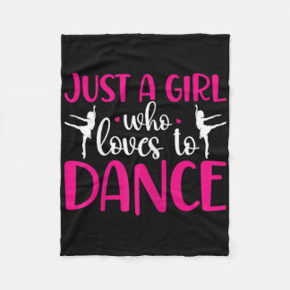 Dancers Just A Girl Who Loves To Dance Ballerina D Fleece Blanket