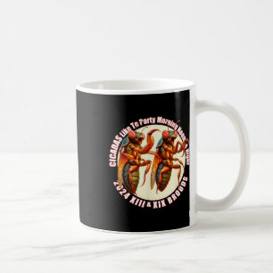 Dancing 2024 Cicadas Like To Party Morning Noon An Coffee Mug