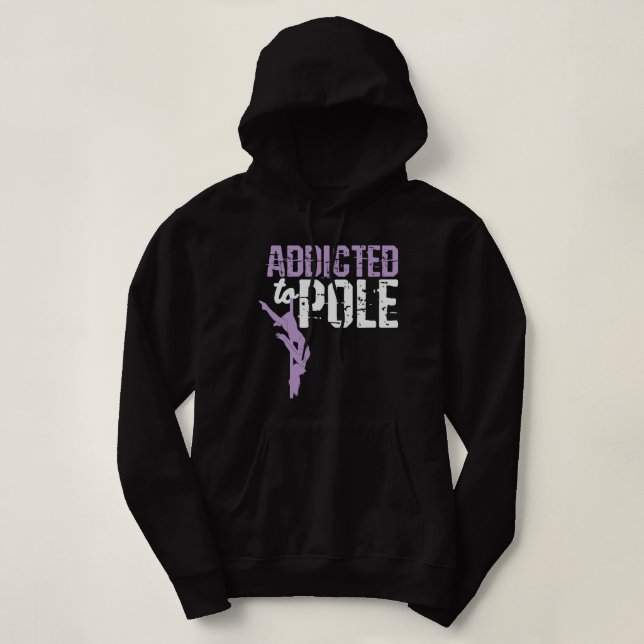 Dancing Addicted to Pole Hoodie (Design Front)