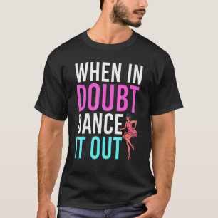 Dancing Choreographer Dance Instructor Dance Teach T-Shirt