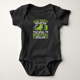 Dancing - Daily Dance Uplifts The Soul Baby Bodysuit