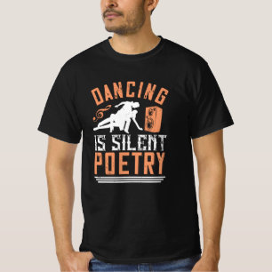 Dancing - Dancing Is Silent Poetry T-Shirt