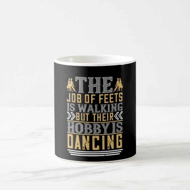 Dancing -  Dancing Is The Hobby Of Feets Coffee Mug (Center)