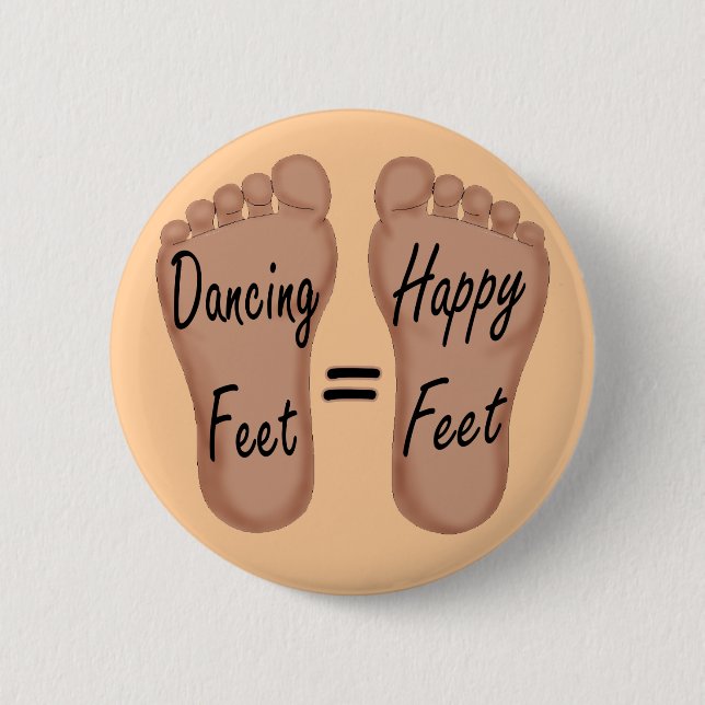 Dancing Feet Are Happy Feet 6 Cm Round Badge (Front)