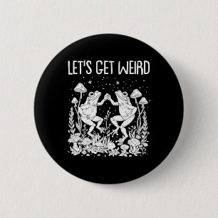 Dancing Frogs Mushrooms Let's Get Weird Funny Cott 6 Cm Round Badge
