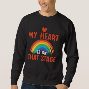 Dancing Funny Dancer My Heart Is On That Stage Sweatshirt