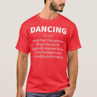 Dancing Funny Definition Girl Women Dancer Gift T-Shirt