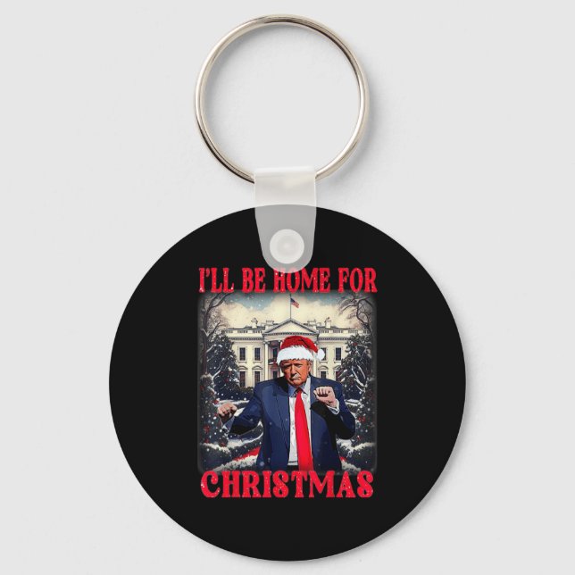 Dancing Funny Humourous Trump I’ll Be Home For Chr Key Ring (Front)