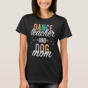 Dancing Instructor And Cute Dance Teacher T-Shirt