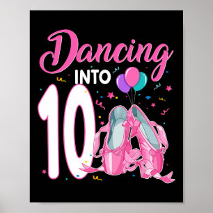 Dancing Into 10 Year Old Birthday Ballerina Girl P Poster