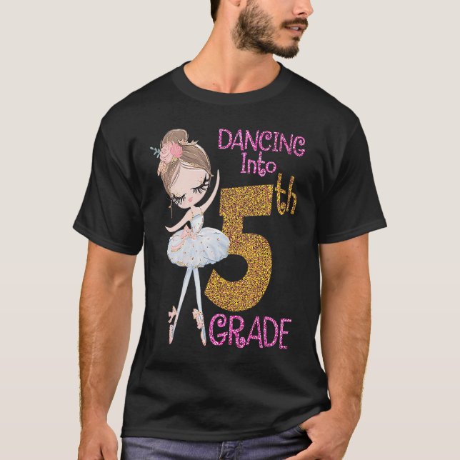 Dancing Into 5th Grade Girl Ballerina Ballet Back  T-Shirt (Front)