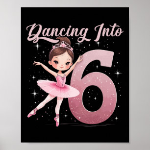 Dancing Into 6 Birthday Party Ballet Girls Poster