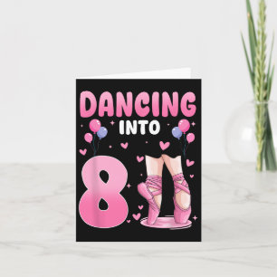 Dancing Into 8th Birthday Ballet Dance 8 Year Old Card