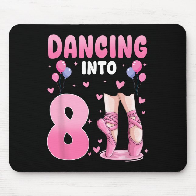 Dancing Into 8th Birthday Ballet Dance 8 Year Old  Mouse Pad (Front)